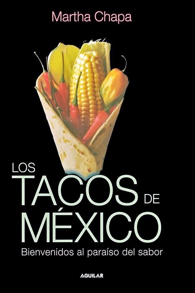 LOS TACOS DE MÉXICO. Editorial Aguilar.
