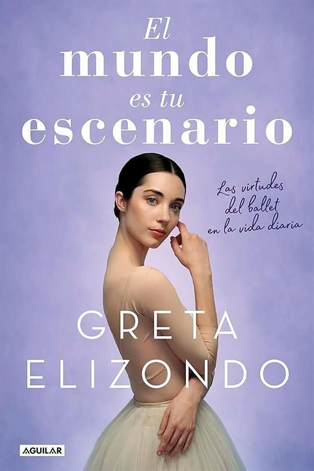En 'El mundo es tu escenario' la bailarina comparte reflexiones vivencias de su carrera.