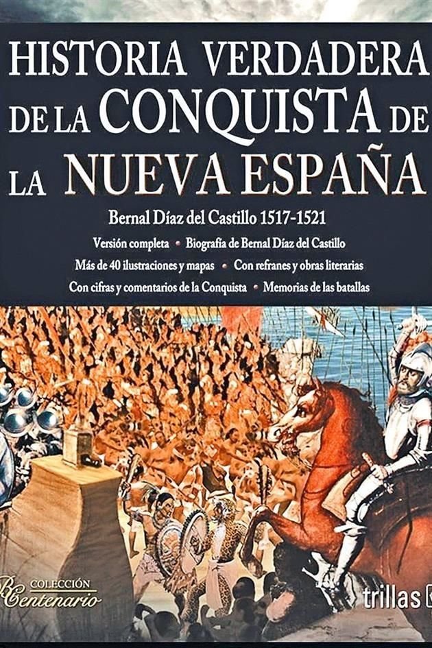 Historia verdadera de la conquista de la Nueva España. Bernal Díaz del Castillo.