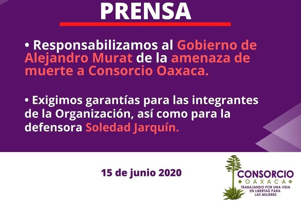 Consorcio Oaxaca recordó que en las últimas semanas ha impulsado la campaña 'Hasta que la Justicia Llegue'.