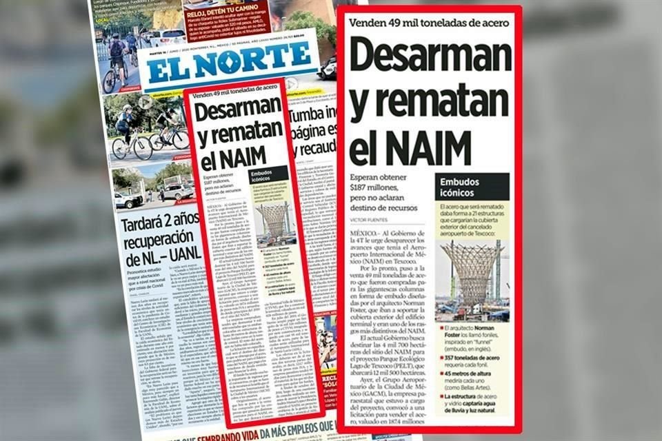 En junio pasado, EL NORTE informó del 'desarme'del NAIM y la venta de su acero.