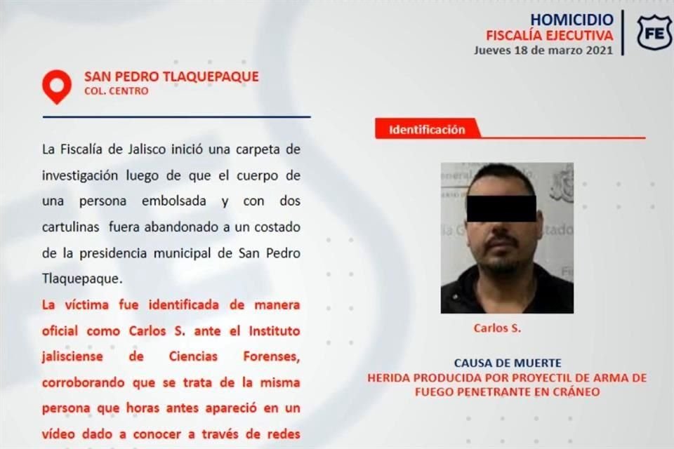 La Fiscalía de Jalisco confirmó que el cadáver dejado en el Centro de Tlaquepaque el jueves era el de Carlos Enrique Sánchez Martínez, alias 'El Cholo'.