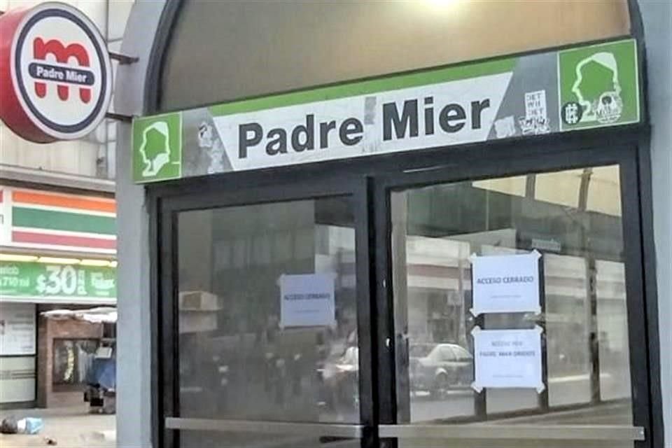 Los accesos del lado poniente de la Estación Padre Mier del Metro permanecen cerrados.