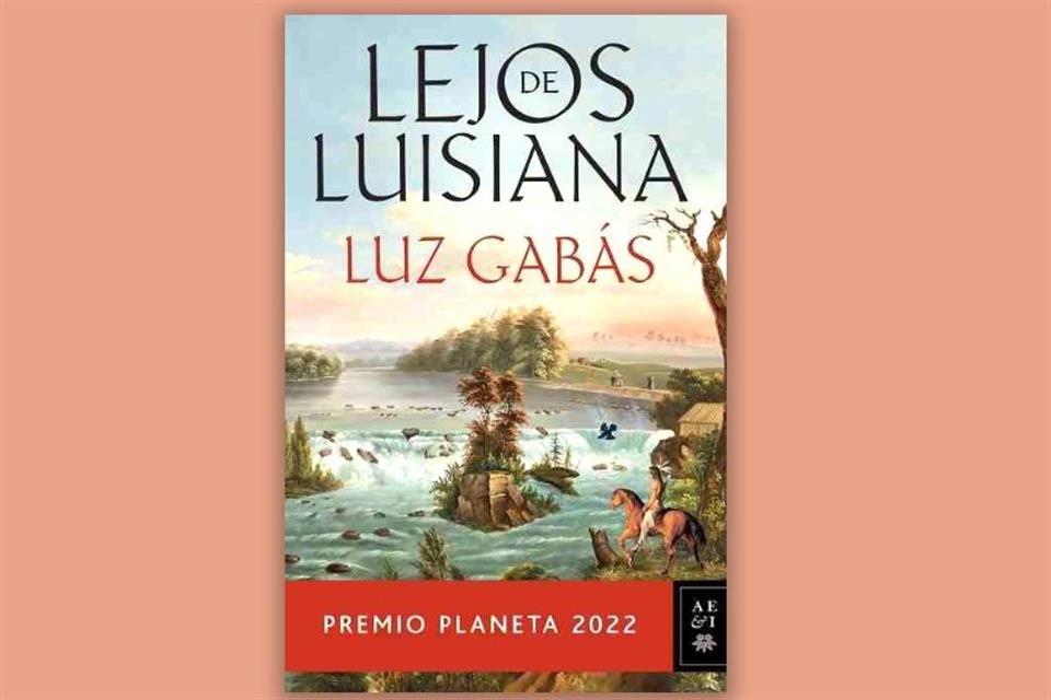 La ganadora del Premio Planeta de Novela 2022, Luz Gabás, presentará Lejos de Luisiana.