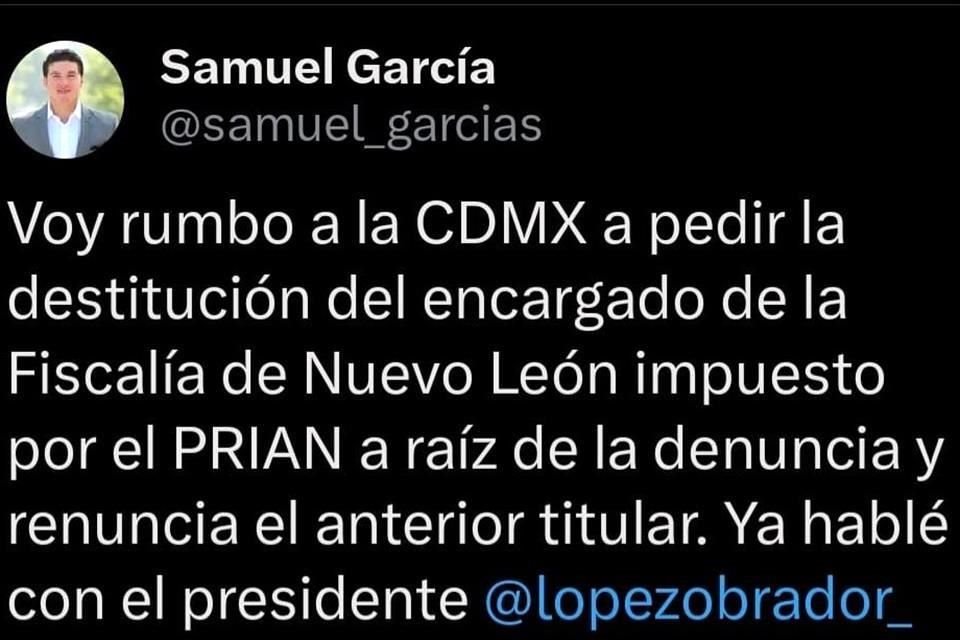 Samuel García anunció su viaje a CDMX para pedir la destitución de Pedro Arce, Fiscal interino.