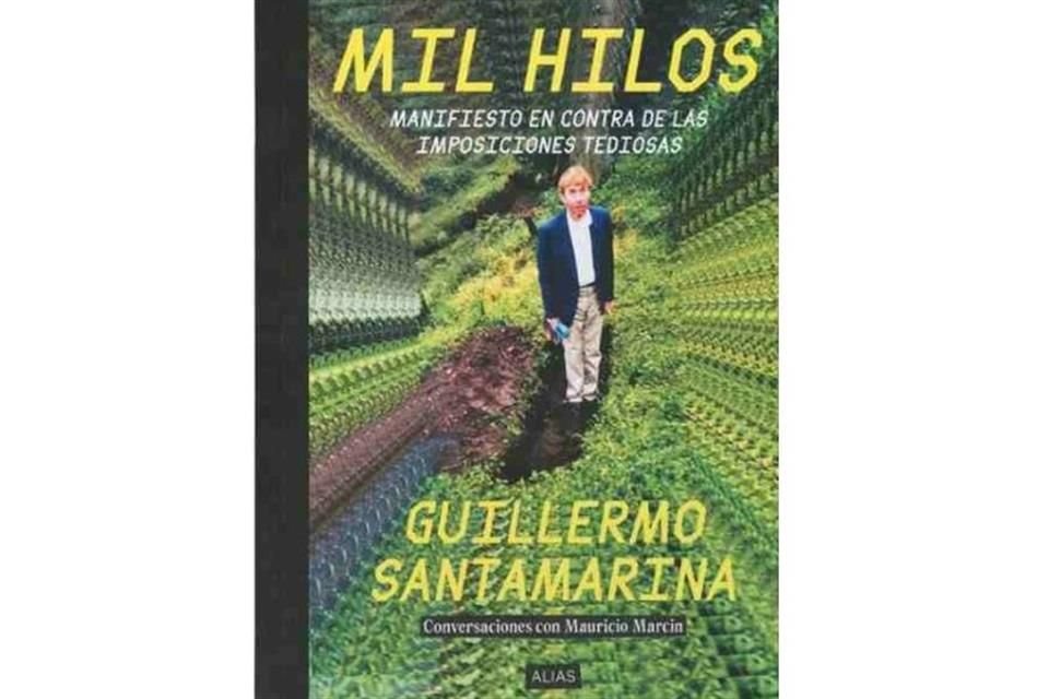 El colectivo Sector Reforma presentará el libro Mil Hilos: Manifiesto en Contra de las Imposiciones Tediosas de Guillermo Santamarina.