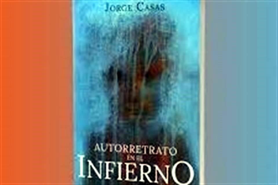 Autorretrato en el Infierno, de Jorge Casas.