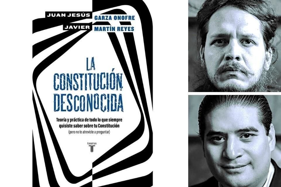 Jesús Garza Onofre y Javier Martín Reyes, autores de 'La Constitución desconocida', publicado por Taurus, sello editorial de Penguin Random House.