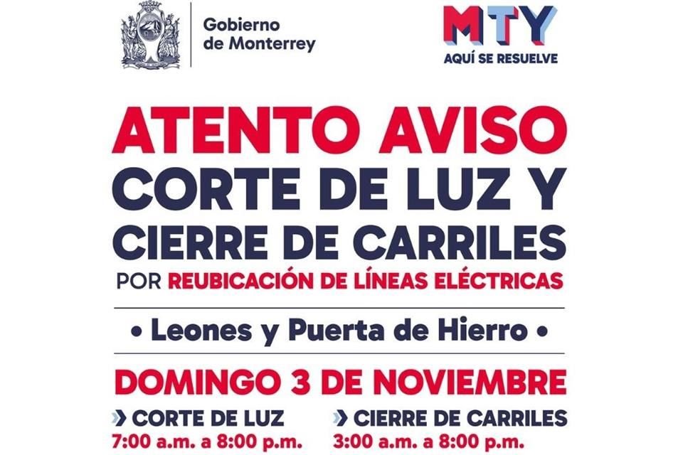 El Municipio de Monterrey anunció los cierres viales desde la madrugada y el corte de luz desde las 7:00 horas.