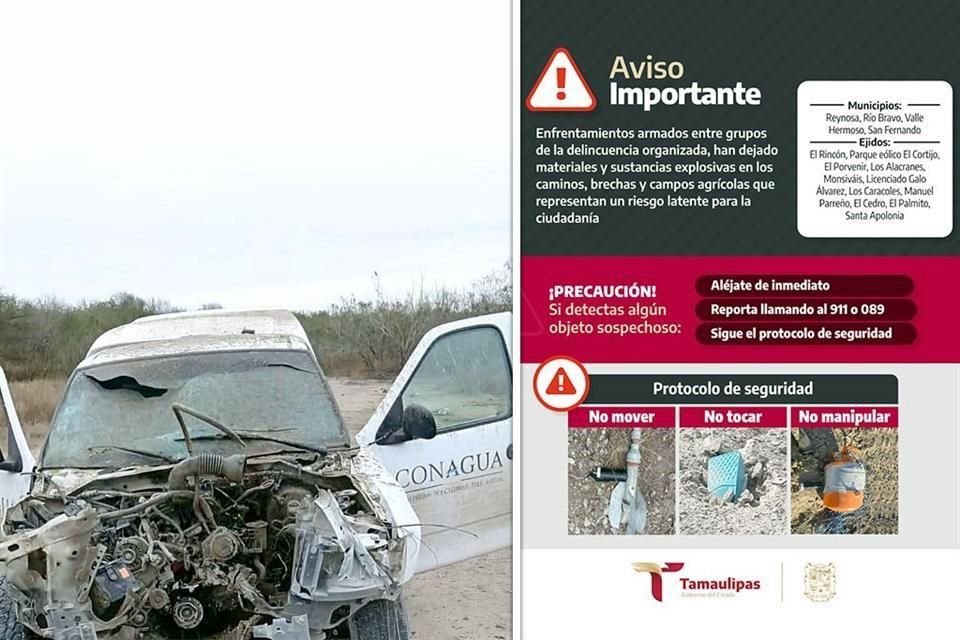 El jueves, una camioneta de la Conagua fue dañada por una mina terrestre en una brecha del municipio de Río Bravo.yer, el Gobierno estatal emitió una alerta por explosivos.