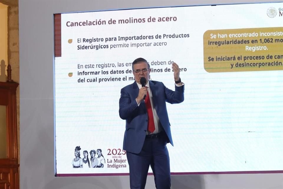 Marcelo Ebrard informó que en SE han detectado irregularidades en empresas de importación de acero, por lo que quitarán registro a mil 62.