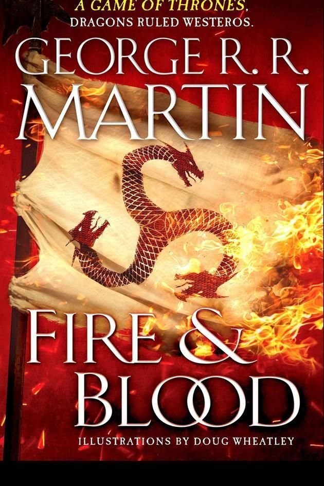 'Fire & Blood: 300 Years Before A Game of Thrones'