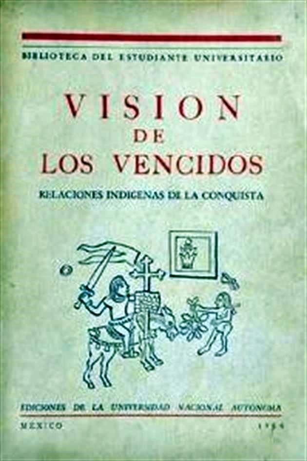 'Visin de los vencidos' fue publicada por primera vez en 1959. Fue el nmero 81 de la serie Biblioteca del Estudiante Universitario de la UNAM y ha tenido numerosas ediciones y ampliaciones.
