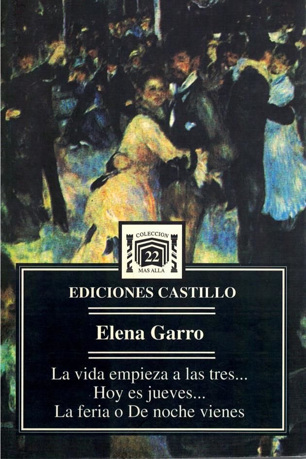 Al frente de Ediciones Castillo, don Alfonso Castillo publicó exquisitas ediciones de distintas obras de Elena Garro.