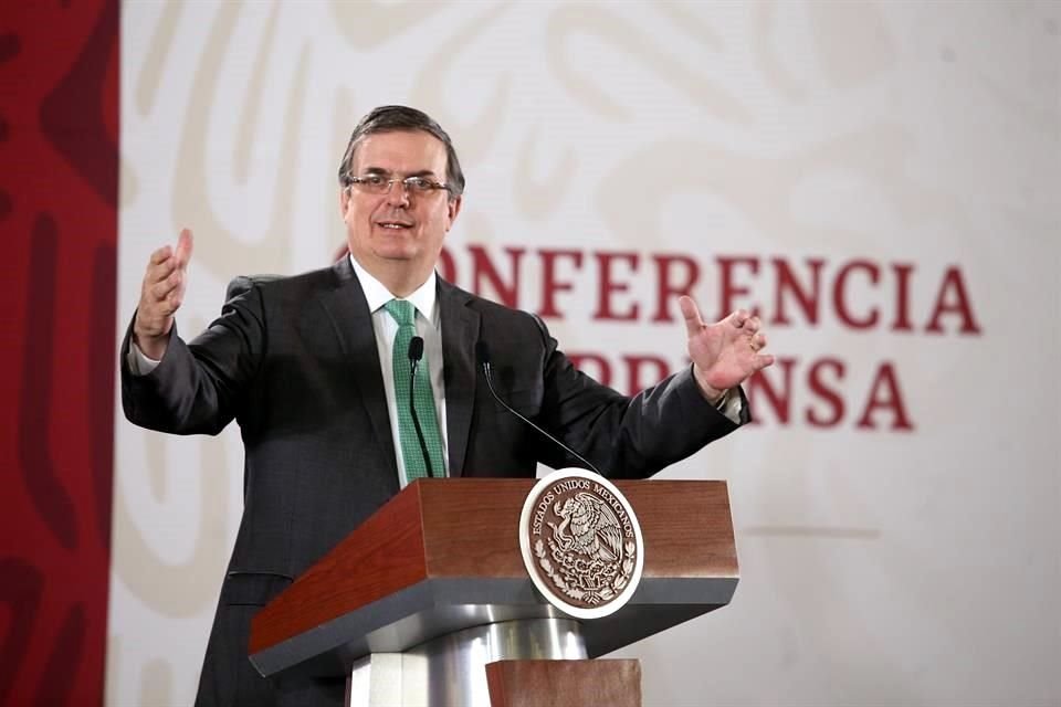 Marcelo Ebrard, Secretario de Relaciones Exteriores.