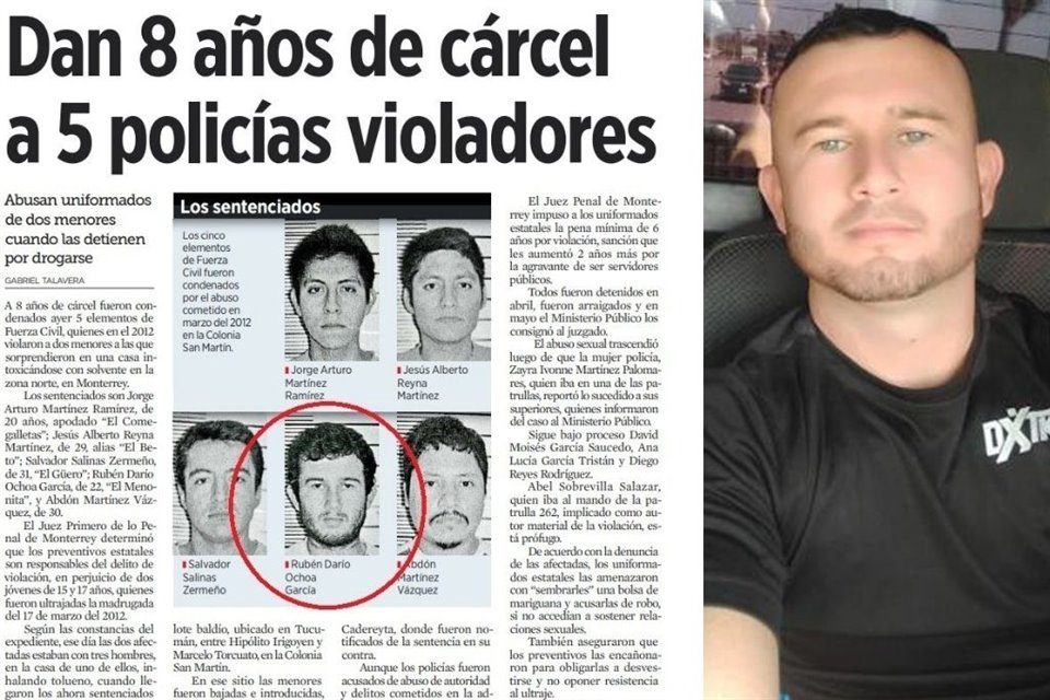 Según fuentes, Rubén Darío Ochoa García fue policía de Fuerza Civil, pero causó baja en el 2013 tras ser acusado de violación, y dos años después fue sentenciado.