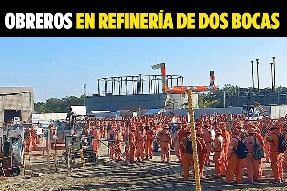 Trabajadores de ICA suspendieron las obras en la refinería de Dos Bocas; la Marina resguarda las instalaciones.