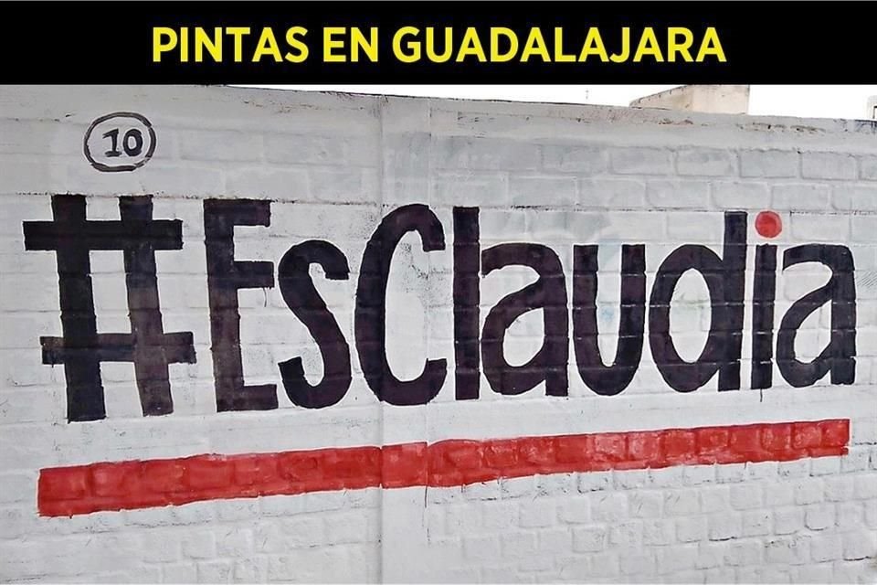 Decenas de pintas con propaganda a favor de Claudia Sheinbaum aparecieron ayer en Guadalajara.